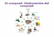 El compost. Elaboración del compost - Gobierno de CanariasTé de compost •Solución líquida de color marrón que se obtiene de mezclar agua + compost + oxígeno (removiendo). •Se