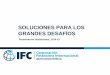 SOLUCIONES PARA LOS GRANDES DESAFÍOScontenidos.ceoe.es/resources/image/Andre_Laude_IFC... · Presentación institucional, 2014-15 . ÍNDICE 1 IFC y el Grupo Banco Mundial ... MEDIANTE
