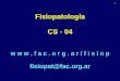 Fisiopatología CS - 04 · su estudio y comprensión. • Temas con material de estudio: se enfatiza en los aspectos de mayor complejidad. • Temas sin material de estudio, se desarrolla