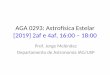 AGA 0293: Astrofísica Estelar - USPjorge/aga293/cap00_introducao.pdf · Texto: An Introduction to Modern Astrophysics, 2nd Ed., Carroll & Ostlie • Cap 3: The continuous spectrum