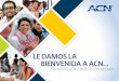 LE DAMOS LA BIENVENIDA A ACN… - ACN Inc.reps.acneuro.com/ACN-Europe_files/docs/TeamTrainer... · Políticas y procedimientos en el desarrollo de su negocio, a fin de proteger la