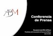 Conferencia de Prensa - ABM · jun-18 sep-18 dic-18 mar-19 may-19 Crédito al Sector Privado ∆ = + 10% 777 798 820 ... 2do semestre 112.5 mil mdp. 1er semestre 39.3 mil mdp. +186%