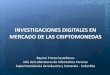 INVESTIGACIONES DIGITALES EN MERCADO DE LAS …...Controles de fondo –Bancarización Normatividad: Aplicación del mundo físico al digital. Escenarios de investigación ... ARCHIVADO