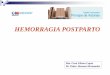 HEMORRAGIA POSTPARTOinformacionsinfronteras.org/aula/pluginfile.php/596... · 2019-07-04 · HEMORRAGIA POSTPARTO IMPORTANCIA Responsable del 27 % de muertes maternas en todo el mundo
