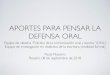 Aportes para pensar la defensa oral - Paula Navarro …...ENCUADRE NORMATIVO, CRITERIOS Y PAUTAS PARA LA INSTANCIA ORAL RESOLUCIÓN N 1408/17 (VERSIÓN DEFINITIVA) Artículo 6 : •
