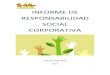 INFORME DE RESPONSABILIDAD SOCIAL …Responsabilidad Social Corporativa. Publicación que responde al compromiso con la transparencia hacia todas nuestras partes interesadas (clientes,