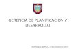 GERENCIA DE PLANIFICACION Y DESARROLLO...gerencia de planificacion y desarrollo san miguel de piura, 27 de diciembre 2,011. ... t a j e • el monto de inversion de los distritos del