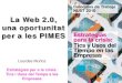 La Web 2.0, una oportunitat per a les PIMES · La Web 2.0, una oportunitat per a les PIMES Lourdes Muñoz. Estratègies per a la crisis: Tics i Usos del Temps a les Empreses