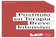Postítulo en Terapia Breve Intensivo - Centro MIP · Modalidades Programa de Entrenamiento en Terapia Breve Más información en contacto@centromip.cl Santiago: • Intensivo en