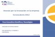 Veranos por la innovación en la empresa Convocatoria 2012 · 2018-04-23 · Fuente: FCCyT, Programa Veranos por la Innovación en la empresa (2009 – 2011) En 2012 creció en 11%
