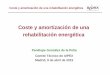 Coste y amortización de una rehabilitación energética · Coste y amortización de una rehabilitación energética Principales novedades - Nuevas zonas climáticas - Nuevo documento
