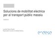 Solucions de mobilitat elèctrica per al transport públic ...€¦ · Solucions per al transport públic massiu Projectes d'Innovació en Mobilitat Elèctrica Projecte VICTORIA: