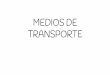 MEDIOS DE TRANSPORTE - Lluviadepompaslluviadepompas.com/wp-content/uploads/2019/09/MEDIOS-DE... · 2019-09-28 · medios de transporte. velero helicÓptero submarino tractor autobÚs