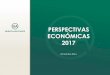 PERSPECTIVAS ECONÓMICAS 2017 - Chilealimentos · 2015 Crecimiento del PIB de 2,2% 2,3% Nota 7.0 Crecimiento Económico 2016 Crecimiento del PIB ≈ 2,3% IPOM Septiembre: 1,5-2% Nota