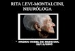 Neuróloga RITA LEVI-MONTALCINI - psicowebcchn.net...Rita Levi-Montalcini, Neuróloga. Title: Neuróloga RITA LEVI-MONTALCINI Created Date: 5/7/2016 12:02:33 AM 