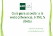 Guía para acceder a la webconferencia HTML 5 (Beta)...Historia.Tema1.IM.pdf Paneles Durante la grabación, desactivar las notificaciones del chat a c b d Muestra el número de usuarios