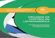 ÓRGANOS DE CONTROL EN LATINOAMÉRICA...Órganos de control en Latinoamérica 6 ciudadanía, de transparencia, de acceso a la información que producen y de comunicación con los potenciales