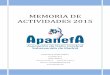 MEMORIA DE ACTIVIDADES 2015 - Apanefa · Memoria de Actividades - ApanefA 2015 6 . Actividades Gestión de prestaciones sociales y de ayudas económicas puntuales. Se ha posibilitado