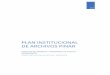 PLAN INSTITUCIONAL DE ARCHIVOS PINAR · Institucional de Archivos del Instituto -PINAR, teniendo como punto de partida o línea base las necesidades identificadas en el diagnóstico