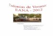 Programa Colonias EANA 2012 - Mundoescolar · 4 Proyecto Colonia de Verano -EANA 2012: c) El equipo de cocina: Formado por una cocinera , que tendrá como misión la preparación