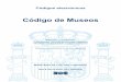 Código de Museos - BOE.esboe.es/legislacion/codigos/abrir_pdf.php?fich=177_Codigo... · § 11. Ley 46/2003, de 25 de noviembre, reguladora del Museo Nacional del Prado ..... 110
