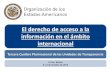 El derecho de acceso a la información en el ámbito ...€¦ · El derecho de acceso a la información pública en instrumentos internacionales Universales •Declaración Universal