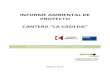 INFORME AMBIENTAL DE PROYECTO CANTERA “LA CASILDA”Informe Ambiental de Proyecto Cantera “La Casilda”- Contreras Hnos. -Dycasa-UTE . RESUMEN EJECUTIVO . En el presente estudio