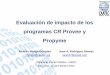 Evaluación de impacto de los programas CR Provee y Propyme · • Entre 2001 y 2011 la cantidad de encadenamientos registrados por Costa Rica Provee (CRP) aumentó de 1 a casi 248