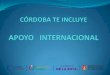 EVENTOS INTERNACIONALES - Gobierno de Córdoba · 2015-06-25 · odesur 2014. eventos internacionales mundial de fÚtbol 2012 rusia. eventos internacionales desafÍo cÓrdoba te incluye,