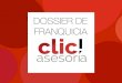 DOSSIER FRANQUICIA CLIC · clic!asesoría reúne para sus clientes todas las ventajas competitivas de una asesoría online para autónomos, emprendedores, profesionales y sociedades