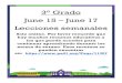 3° Grado June 15 – June 17 Lecciones semanales...3 Grado June 15 – June 17 Lecciones semanales Solo online. Por favor recuerde que hay muchos recursos educativos a los que puede