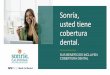 Sonría, usted tiene cobertura dental. - Sonrie, …sonriecalifornia.org/.../10/Spanish-Member-PowerPoint.pdfpara el Cuidado de la Salud (DHCS) restauró los beneficios dentales de