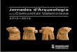 Jornades d’Arqueologia de la Comunitat Valenciana · 2019-02-22 · EDICIÓ Direcció General de Cultura i Patrimoni Conselleria d’Educació, Investigació, Cultura i Esport Generalitat