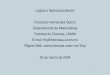 Lógica e hipercomputación Francisco Hernández …intermat.fciencias.unam.mx/franciscohernandez.pdfcalcular las mismas funciones que un autómata “aconseja-do”. En particular,