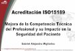 Presentación de PowerPoint - ema · ISO15189:2012. Requisito 5.1 Personal 5.1.6 Evaluación de competencia - Herramientas •Observación directa. •Seguimiento de registros e informe