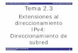 Tema 2.3 Direccionamiento de subredocw.bib.upct.es/pluginfile.php/5015/mod_resource/content/1/Tema_2.3...100.100.2.1 100.100.2.2 100.100.2.3 eth0 ppp0 et Red 100.100.2.0 H 22 H 23