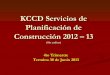 KCCD Servicios de Planificación de Construcción …...Initial Project Proposals (IPPs) ... 8 PC Rendimiento Humano y Kinsiology $ 5,059,000 $ 5,058,000 $ 10,117,000 Si Presupuesto