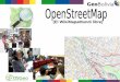 (El WikiMapaMundi libre) · OSM - Proyecto colaborativo para crear mapas libres y editables 07/2004 ---> OpenStreetMap por Steve Coast No copiar de otros mapas Respetar el trabajo