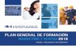 PLAN GENERAL DE FORMACIÓN - Escuela de Negocios Hispania€¦ · en concepto de cuota de formación profesional y el nú-mero de trabajadores de la empresa que se establece anualmente