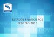 ESTADOS FINANCIEROS FEBRERO 2015 - Inicio - CCECR · Notas que acompañan a los Estados Financieros Al 28 DE FEBRERO 2015 y 2014 (Cifras expresadas en colones) Lic. Gerardo Gutiérrez