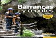 Barrancas Entre y cenotes - México Desconocido · que lleva al recientemente nombrado Pueblo Mágico de Valladolid, encontrarás X-canche y Yokdzonot. Atrévete a descubrir estos