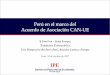 Perú en el marco del Acuerdo de Asociación CAN-UE · 2017-09-26 · Acuerdo de Asociación CAN-UE Fundación Euroamérica ... Comercio según fecha de inicio de tratado, 1948-2004