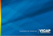 CATÁLOGO DE PRODUTOS - Portal AECweb · Agosto/2016 10 VTC100C VTC100CE VTC100V VTC100B VTC100P VT2TS10C VT2TS10CE VT2TS10V VT2TS10B VT2TS10P 1” 1” 1” 1” 1” 1/2”e 3/4”