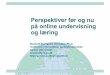 Elsebeth Korsgaard Sorensen; Ph.d.; Institut for ...netdansk.eu/fileadmin/user_upload/Netdansk/Aros... · • Refleksionsværktøjer (e.g. e-portfolio) i det virtuelle univers •