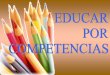 ANTE LOS CAMBIOS…ardilladigital.com/DOCUMENTOS/EDUCACION ESPECIAL...•Emprender. •Innovar. •Crear. ... puntos de referencia para las competencias genéricas y las específicas