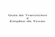 Guía de Transición y Employe de Texas...Cronograma de Transición e n Te xas Página 59 2 ACERCA DE ESTA GUÍA Esta guía de transición y empleo fue creada para usted, un estudiante