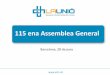 115 ena Assemblea General - La Unió · Informe de la Direcció General. 4. Memòria d’activitats de l’exercici de 2017, aprovació si s’escau. 5. Informe de la gestió economicofinancera