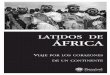 Latidos de África (Ediciones Desnivel)€¦ · LaTIdoS de ÁfrICa Kalahari a los frágiles e inofensivos bosquimanos que estaban aquí antes que todos ellos. Puestos a segregar,