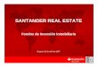 SANTANDER REAL ESTATE - bvc · Denominación del Fondo Santander Banif Inmobiliario FII Fiscalidad Tipo único del 18% Gestora Santander Real Estate, S.A SGIIC (Grupo Santander) Valor