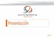 Presentación - Surf Engineeringsurfensl.com/.../Presentacion_Surf_Engineering_ES.pdf · Aplicando tecnología en el desarrollo, fabricación y mantenimiento de producto Qué ofrecemos